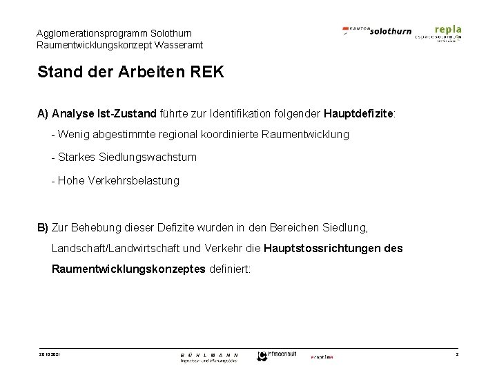 Agglomerationsprogramm Solothurn Raumentwicklungskonzept Wasseramt Stand der Arbeiten REK A) Analyse Ist-Zustand führte zur Identifikation