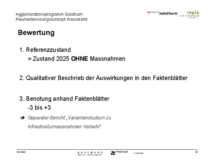 Agglomerationsprogramm Solothurn Raumentwicklungskonzept Wasseramt Bewertung 1. Referenzzustand = Zustand 2025 OHNE Massnahmen 2. Qualitativer