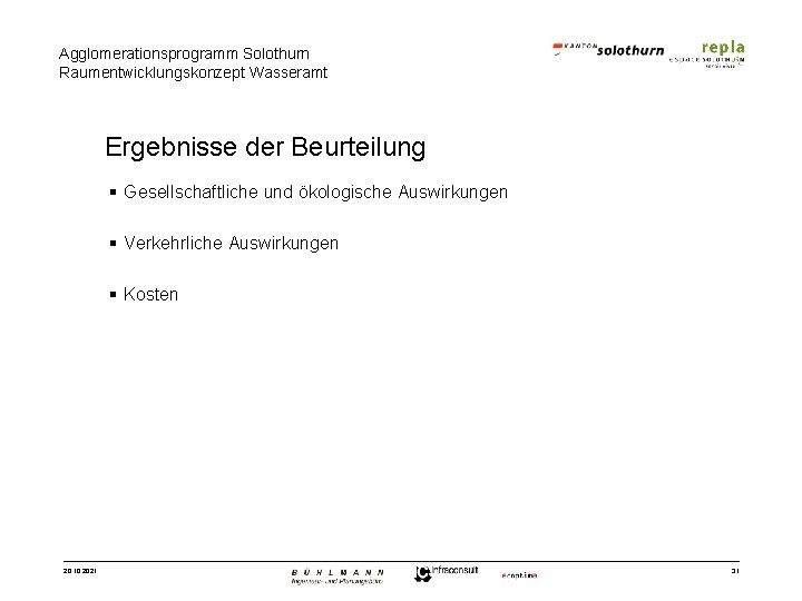 Agglomerationsprogramm Solothurn Raumentwicklungskonzept Wasseramt Ergebnisse der Beurteilung § Gesellschaftliche und ökologische Auswirkungen § Verkehrliche