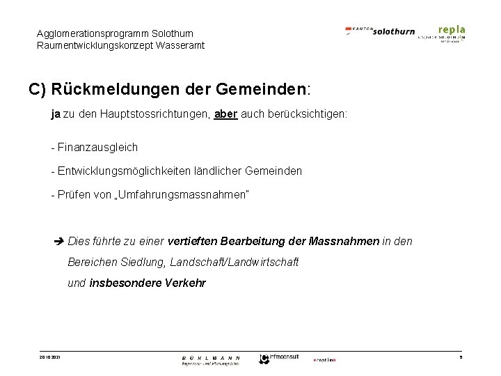 Agglomerationsprogramm Solothurn Raumentwicklungskonzept Wasseramt C) Rückmeldungen der Gemeinden: ja zu den Hauptstossrichtungen, aber auch