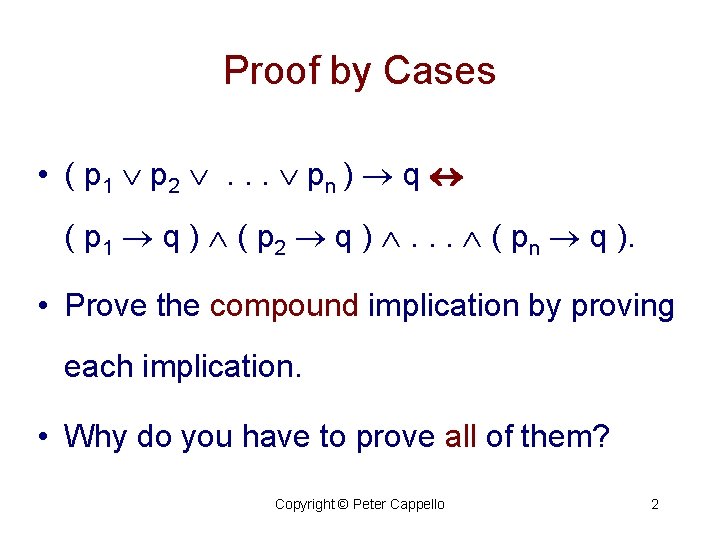Proof by Cases • ( p 1 p 2 . . . pn )