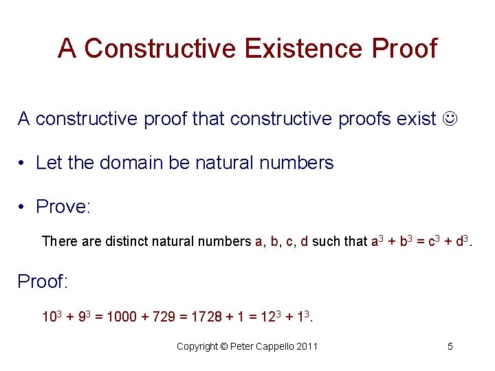 A Constructive Existence Proof A constructive proof that constructive proofs exist • Let the