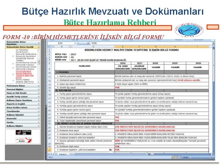 Bütçe Hazırlık Mevzuatı ve Dokümanları Bütçe Hazırlama Rehberi FORM -10 : BİRİM HİZMETLERİNE İLİŞKİN