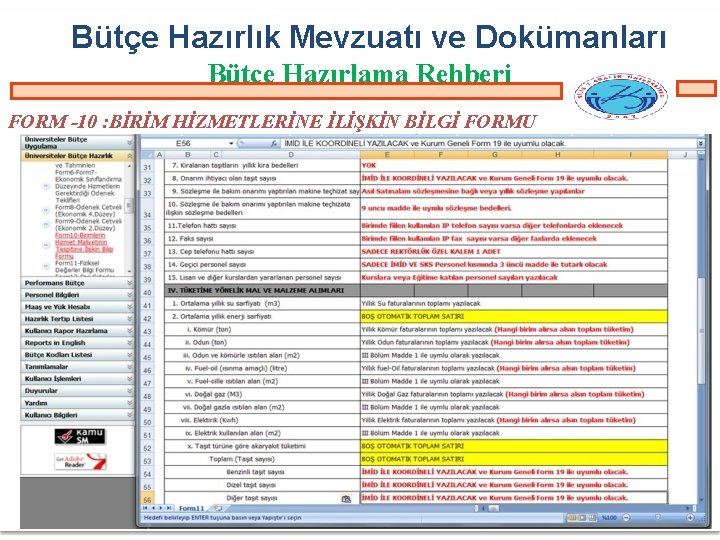 Bütçe Hazırlık Mevzuatı ve Dokümanları Bütçe Hazırlama Rehberi FORM -10 : BİRİM HİZMETLERİNE İLİŞKİN