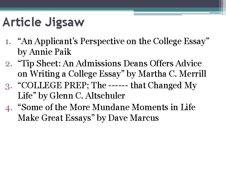 Article Jigsaw 1. “An Applicant’s Perspective on the College Essay” by Annie Paik 2.