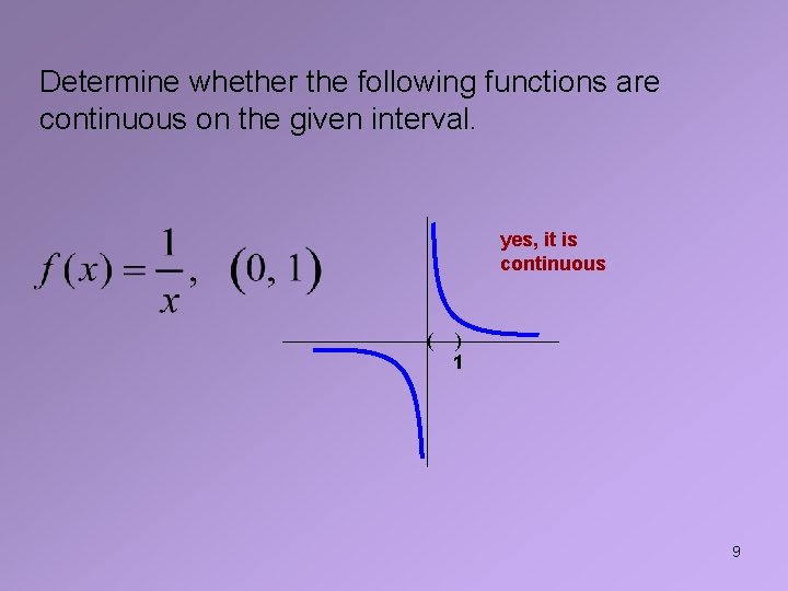 Determine whether the following functions are continuous on the given interval. yes, it is