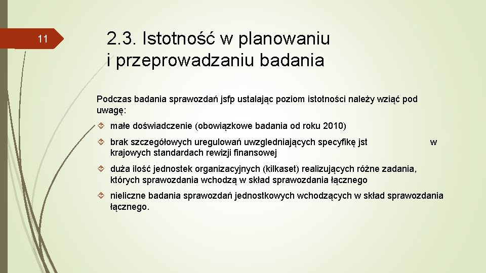 11 2. 3. Istotność w planowaniu i przeprowadzaniu badania Podczas badania sprawozdań jsfp ustalając