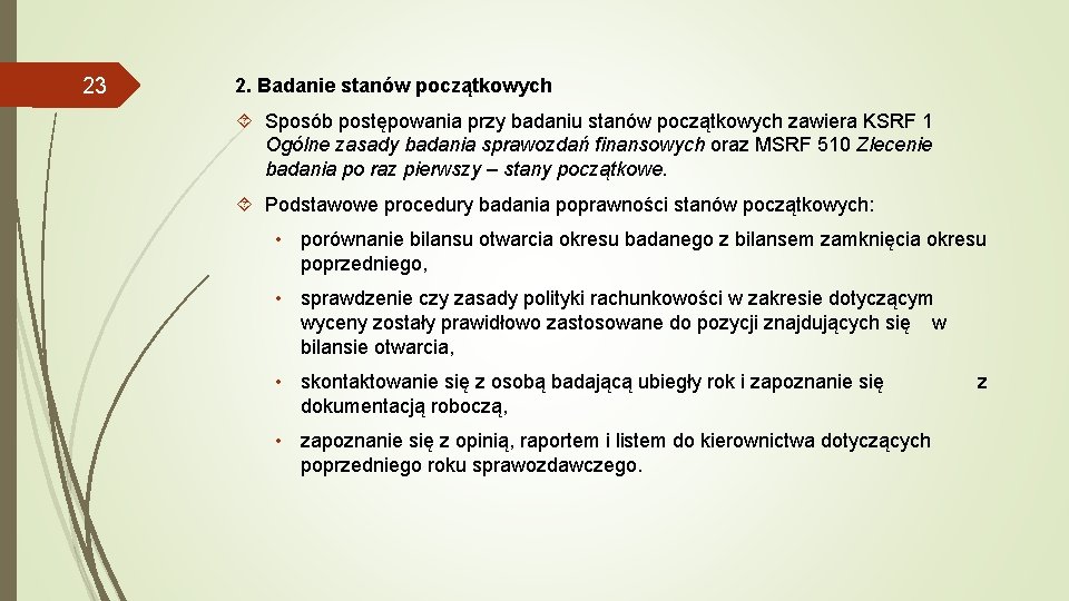 23 2. Badanie stanów początkowych Sposób postępowania przy badaniu stanów początkowych zawiera KSRF 1