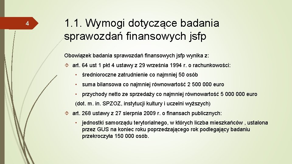 4 1. 1. Wymogi dotyczące badania sprawozdań finansowych jsfp Obowiązek badania sprawozdań finansowych jsfp