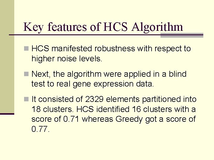 Key features of HCS Algorithm n HCS manifested robustness with respect to higher noise