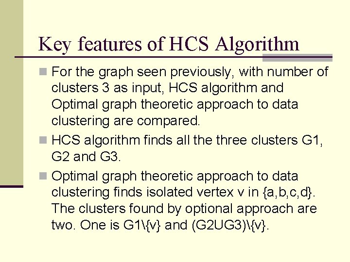 Key features of HCS Algorithm n For the graph seen previously, with number of