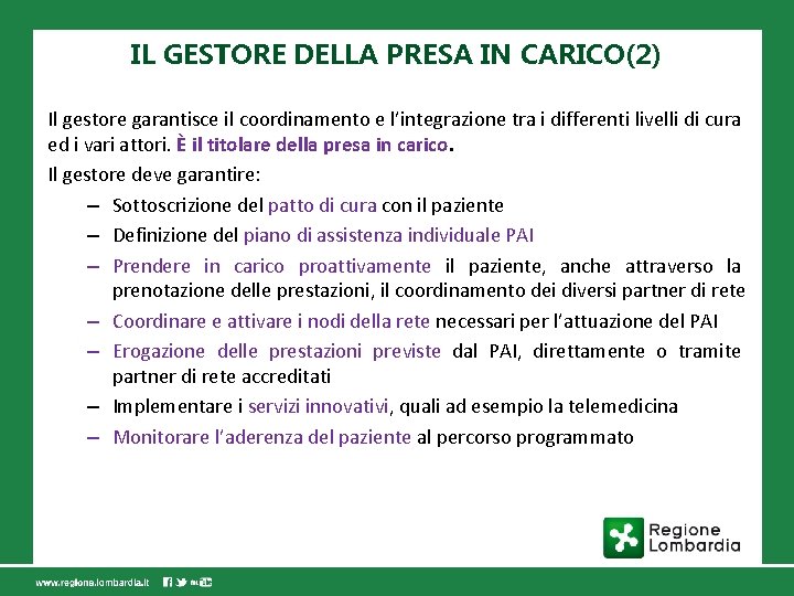 IL GESTORE DELLA PRESA IN CARICO(2) Il gestore garantisce il coordinamento e l’integrazione tra