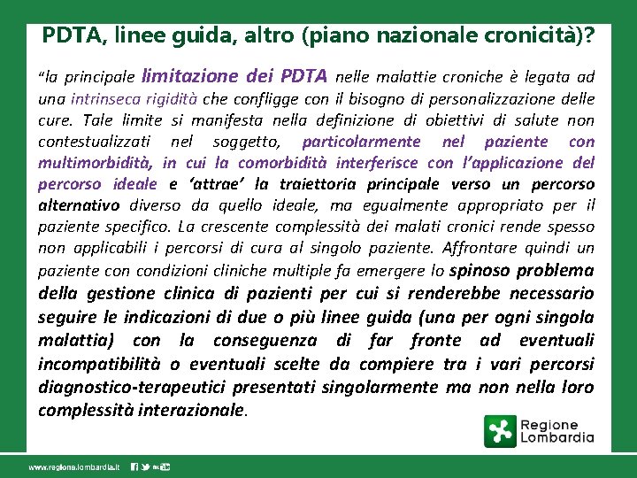 PDTA, linee guida, altro (piano nazionale cronicità)? “la principale limitazione dei PDTA nelle malattie