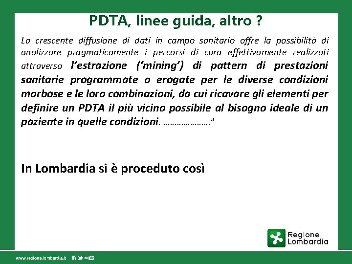 PDTA, linee guida, altro ? La crescente diffusione di dati in campo sanitario offre