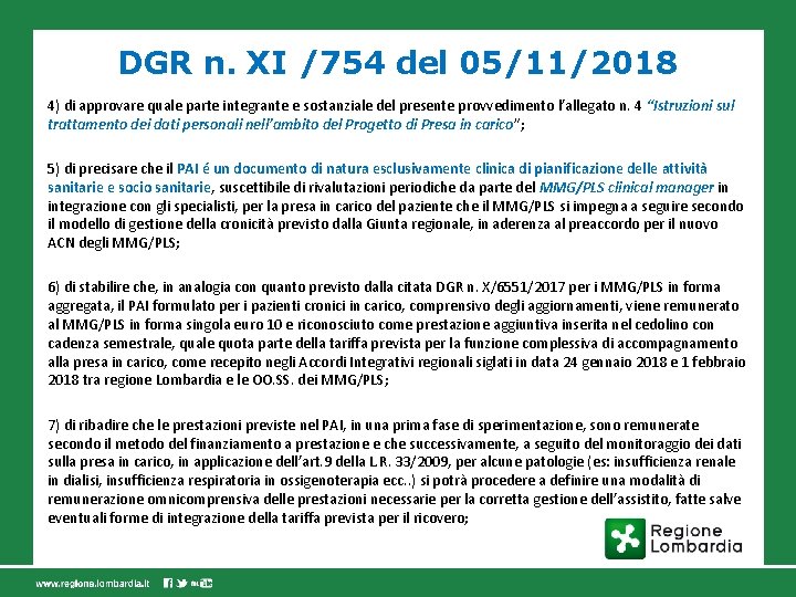 DGR n. XI /754 del 05/11/2018 4) di approvare quale parte integrante e sostanziale