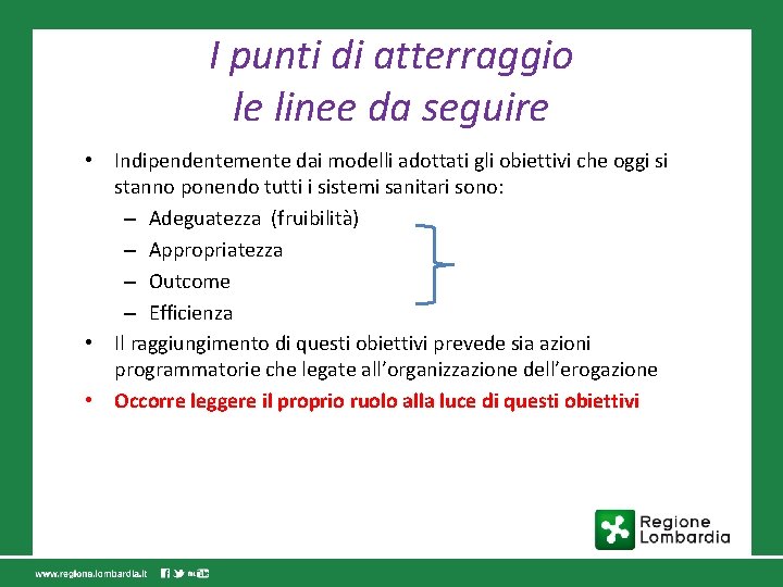 I punti di atterraggio le linee da seguire • Indipendentemente dai modelli adottati gli