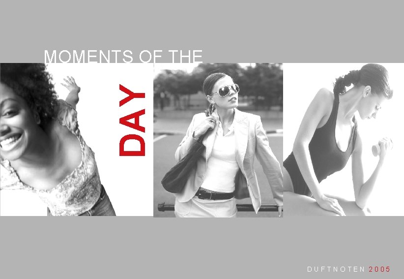 DAY MOMENTS OF THE 3 DUFTNOTEN 2005 