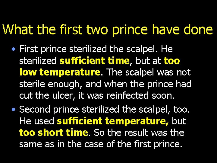 What the first two prince have done • First prince sterilized the scalpel. He