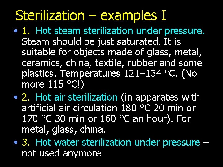Sterilization – examples I • 1. Hot steam sterilization under pressure. Steam should be