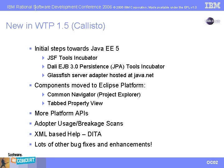 IBM Rational Software Development Conference 2006 © 2006 IBM Corporation; Made available under the