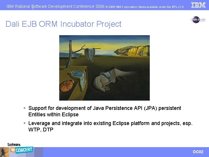 IBM Rational Software Development Conference 2006 © 2006 IBM Corporation; Made available under the