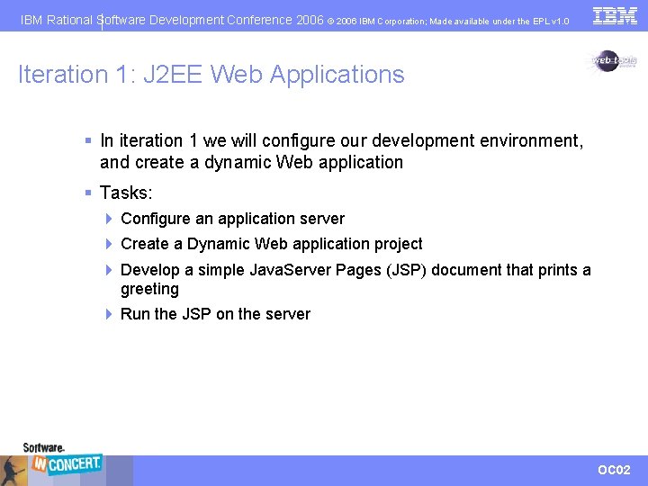 IBM Rational Software Development Conference 2006 © 2006 IBM Corporation; Made available under the