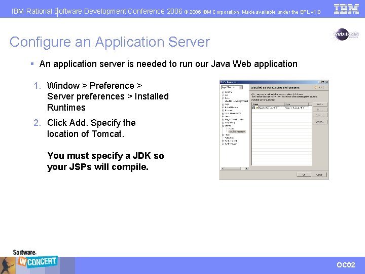 IBM Rational Software Development Conference 2006 © 2006 IBM Corporation; Made available under the