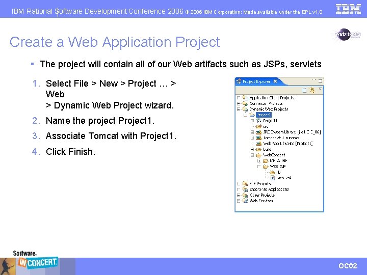 IBM Rational Software Development Conference 2006 © 2006 IBM Corporation; Made available under the