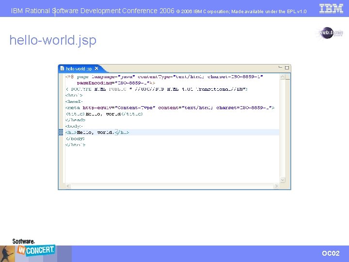 IBM Rational Software Development Conference 2006 © 2006 IBM Corporation; Made available under the