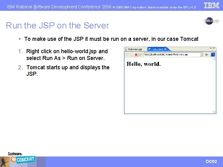 IBM Rational Software Development Conference 2006 © 2006 IBM Corporation; Made available under the