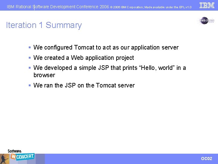 IBM Rational Software Development Conference 2006 © 2006 IBM Corporation; Made available under the