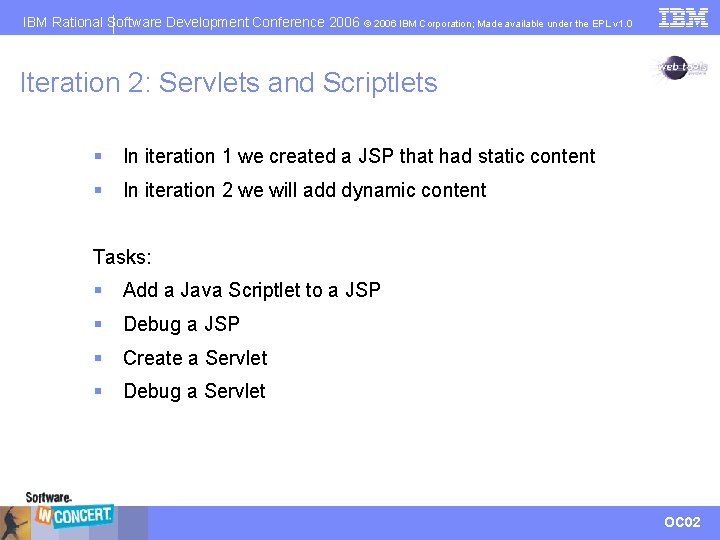 IBM Rational Software Development Conference 2006 © 2006 IBM Corporation; Made available under the