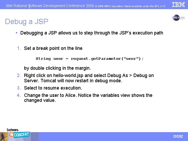 IBM Rational Software Development Conference 2006 © 2006 IBM Corporation; Made available under the