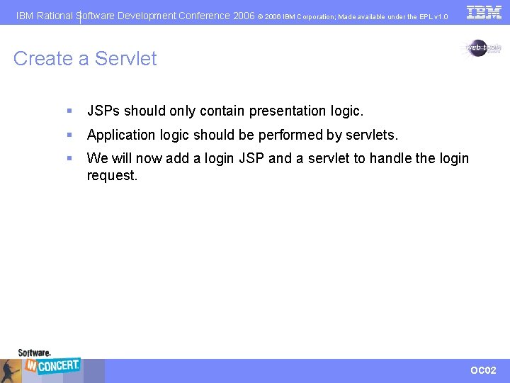 IBM Rational Software Development Conference 2006 © 2006 IBM Corporation; Made available under the