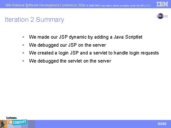 IBM Rational Software Development Conference 2006 © 2006 IBM Corporation; Made available under the