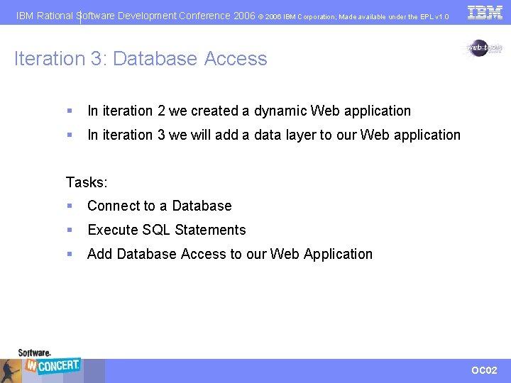 IBM Rational Software Development Conference 2006 © 2006 IBM Corporation; Made available under the