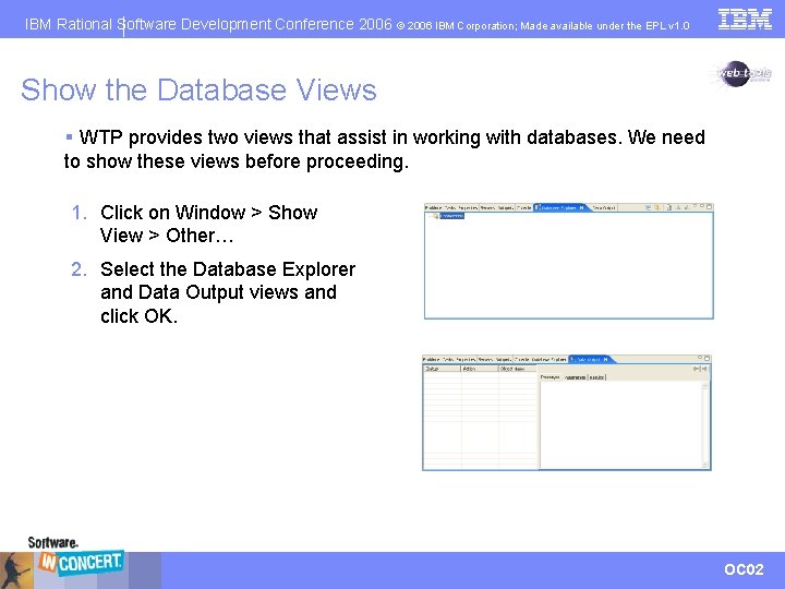 IBM Rational Software Development Conference 2006 © 2006 IBM Corporation; Made available under the