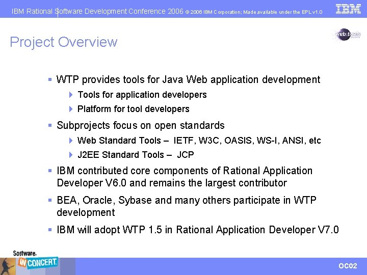 IBM Rational Software Development Conference 2006 © 2006 IBM Corporation; Made available under the