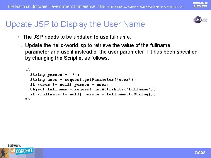 IBM Rational Software Development Conference 2006 © 2006 IBM Corporation; Made available under the