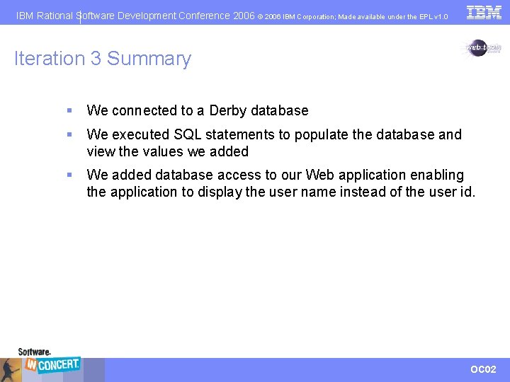 IBM Rational Software Development Conference 2006 © 2006 IBM Corporation; Made available under the