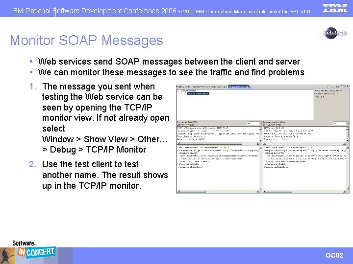 IBM Rational Software Development Conference 2006 © 2006 IBM Corporation; Made available under the