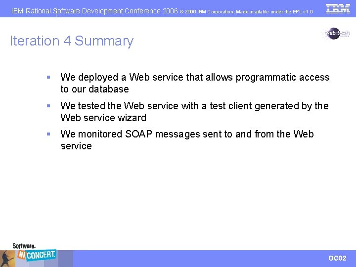 IBM Rational Software Development Conference 2006 © 2006 IBM Corporation; Made available under the