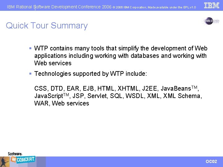 IBM Rational Software Development Conference 2006 © 2006 IBM Corporation; Made available under the