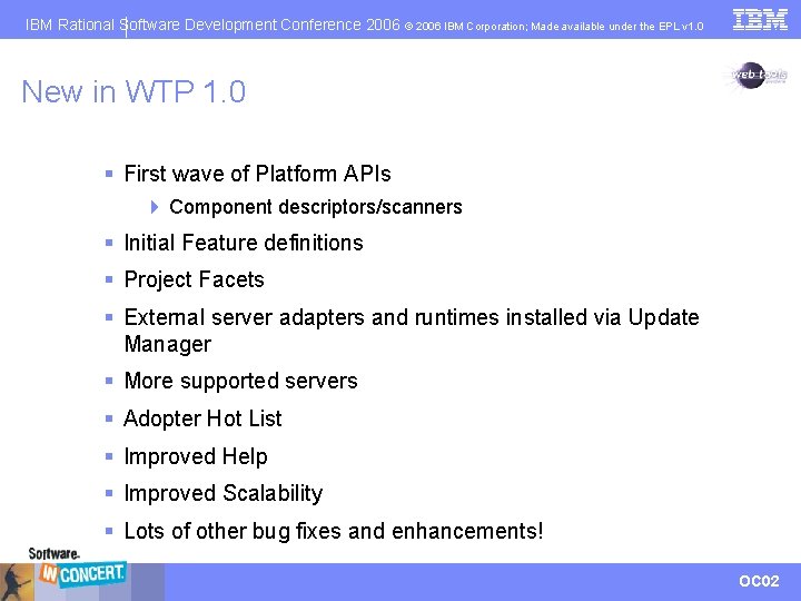 IBM Rational Software Development Conference 2006 © 2006 IBM Corporation; Made available under the