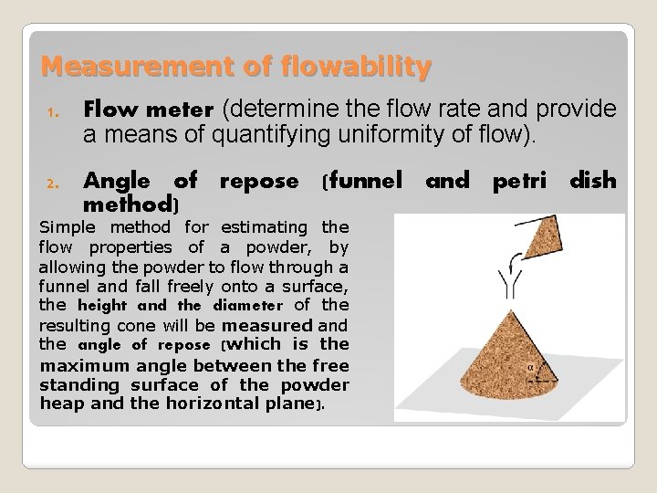 Measurement of flowability 1. Flow meter (determine the flow rate and provide a means