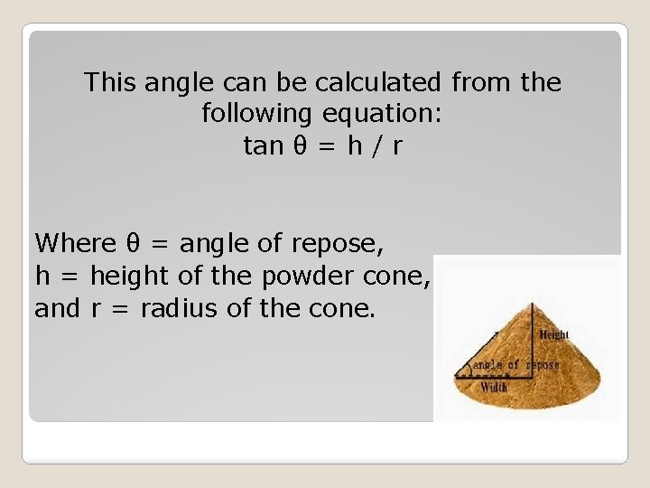 This angle can be calculated from the following equation: tan θ = h /