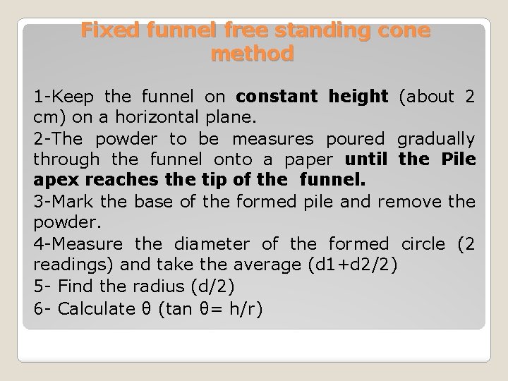 Fixed funnel free standing cone method 1 -Keep the funnel on constant height (about