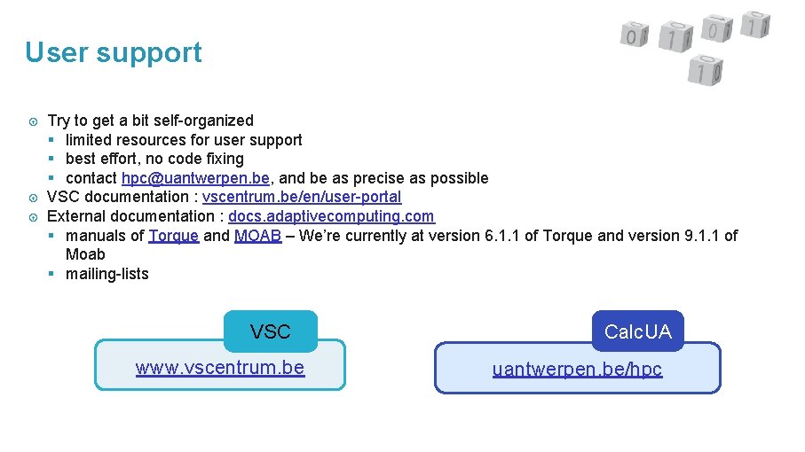 User support Try to get a bit self-organized § limited resources for user support