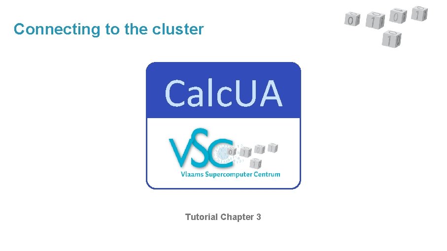 Connecting to the cluster Calc. UA Tutorial Chapter 3 