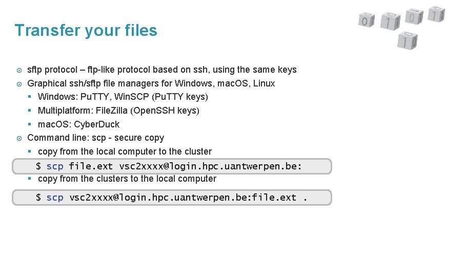 Transfer your files sftp protocol – ftp-like protocol based on ssh, using the same